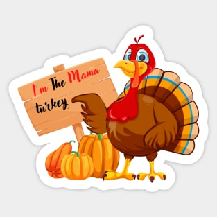 Im The Mama Turkey Sticker